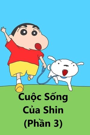 Cuộc Sống Của Shin (Phần 3) Cuộc Sống Của Shin (Phần 3)