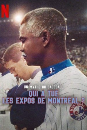 Montreal Expos Cái Kết Của Đội Tuyển Bóng Chày (Qui a tué les Expos de Montréal?)