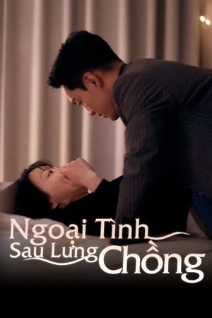 Ngoại Tình Sau Lưng Chồng Ngoại Tình Sau Lưng Chồng