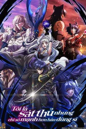 Tôi Là Sát Thủ Nhưng Chỉ Số Mạnh Hơn Hẳn Dũng Sĩ Tôi Là Sát Thủ Nhưng Chỉ Số Mạnh Hơn Hẳn Dũng Sĩ
