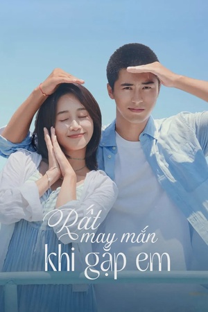 Rất May Mắn Khi Gặp Được Em